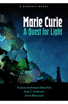 Marie Curie Quest For Light Graphic Novel
