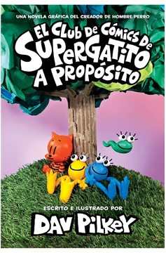 El Club De Cómics De Supergatito: A Propósito (Cat Kid Comic Club: On Purpose) (Spanish Edition)