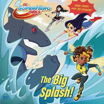 DC Super Hero Girls Big Splash Young Reader Pictureback