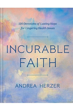 Incurable Faith (Hardcover Book)