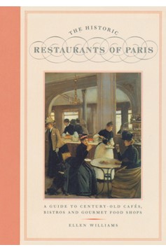 The Historic Restaurants Of Paris (Hardcover Book)