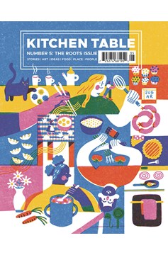 Kitchen Table Magazine The Roots #5