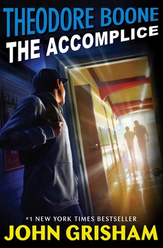 Theodore Boone: The Accomplice (Hardcover Book)