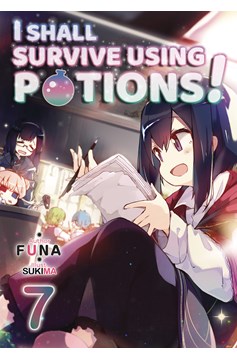 I Shall Survive Using Potions Light Novel Volume 7