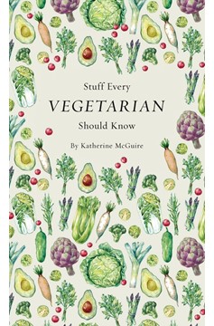 Stuff Every Vegetarian Should Know (Hardcover Book)