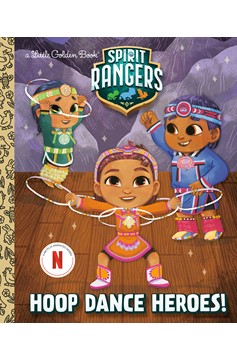 Hoop Dance Heroes! (Spirit Rangers) Little Golden Book