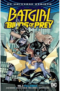 Batgirl & the Birds of Prey Graphic Novel Volume 3 Full Circle Rebirth