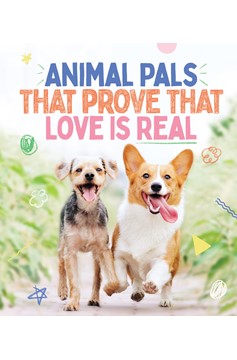 Animal Pals That Prove That Love Is Real (Hardcover Book)