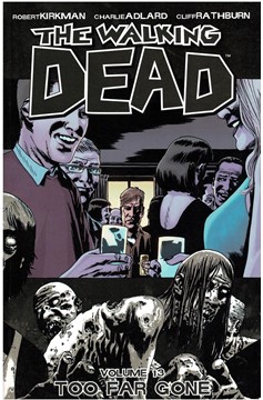 The Walking Dead Trade Paperback Volume 13 Too Far Gone - Half Off!