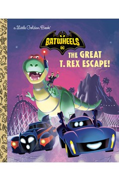 The Great T. Rex Escape! (DC Batman Batwheels)