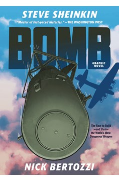 Bomb Graphic Novel The Race to Build - and Steal -the World's Most Dangerous Weapon
