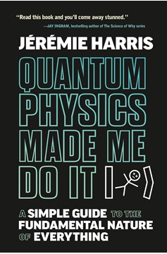 Quantum Physics Made Me Do It (Hardcover Book)