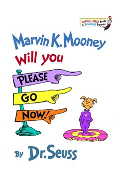 Marvin K. Mooney Will You Please Go Now! (Hardcover Book)