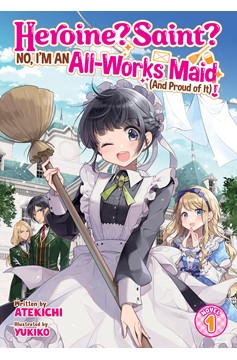 Heroine? Saint? No, I'm An All-Works Maid (And Proud of It)! Light Novel Volume 1