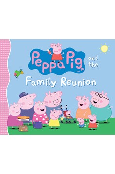 Peppa Pig and the Family Reunion (Hardcover Book)