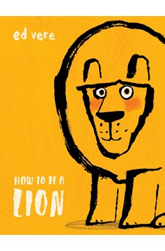 How To Be A Lion (Hardcover Book)