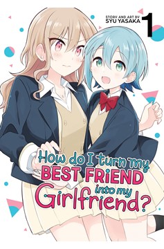 How do I Turn My Best Friend into My Girlfriend? Manga Volume 1