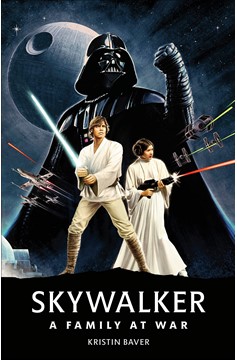 Star Wars Skywalker A Family At War Hardcover
