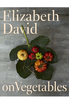Elizabeth David On Vegetables (Hardcover Book)