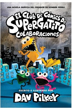 El Club De Cómics De Supergatito: Colaboraciones (Cat Kid Comic Club: Collaborations) (Spanish)