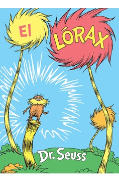 El Lórax (The Lorax Spanish Edition), The Lorax (Hardcover Book)