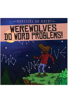 Werewolves Do Word Problems! Monsters Do Math!