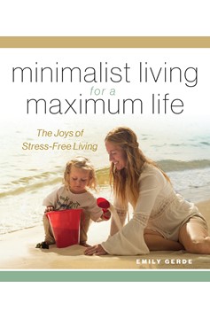 Minimalist Living for A Maximum Life (Hardcover Book)