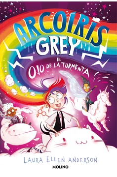 Arcoíris Grey Y El Ojo De La Tormenta / Rainbow Grey: Eye Of The Storm (Hardcover Book)