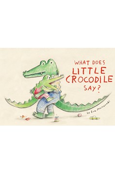What Does Little Crocodile Say? (Hardcover Book)