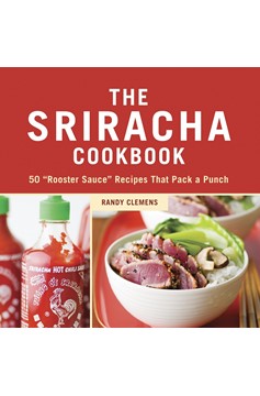 The Sriracha Cookbook (Hardcover Book)