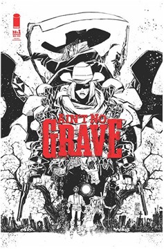 Ain't No Grave #1 Third Printing (Mature) (Of 5)