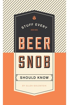 Stuff Every Beer Snob Should Know (Hardcover Book)