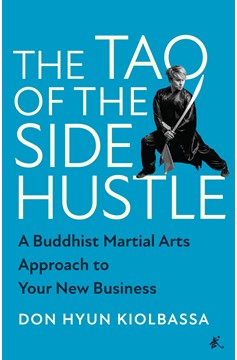 The Tao Of The Side Hustle (Hardcover Book)