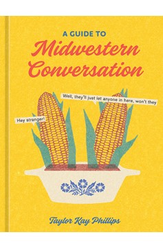 A Guide To Midwestern Conversation (Hardcover Book)