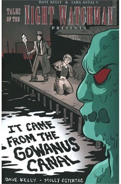 Tales of the Night Watchman Presents It Came From The Gowanus Canal (One Shot)