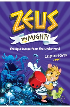 Zeus The Mighty: The Epic Escape From The Underworld (Book 4) (Hardcover Book)