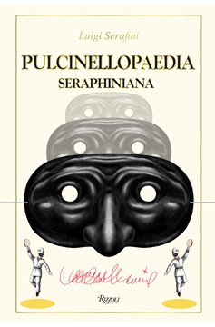 Pulcinellopaedia Seraphiniana (Hardcover Book)