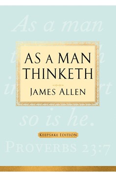 As A Man Thinketh (Hardcover Book)