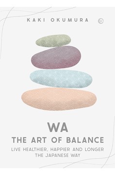Wa - The Art Of Balance (Hardcover Book)