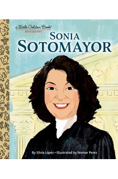 Sonia Sotomayor: A Little Golden Book Biography