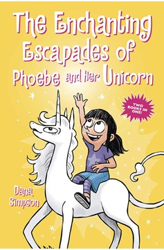 Enchanting Escapades of Phoebe And Her Unicorn Graphic Novel