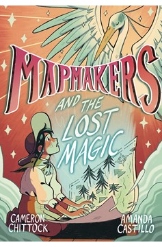 Mapmakers Hardcover Graphic Novel Volume 1 Mapmakers & Lost Magic