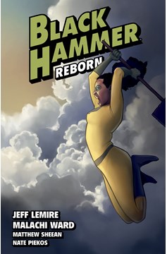 Black Hammer Graphic Novel Volume 6 Reborn Part II