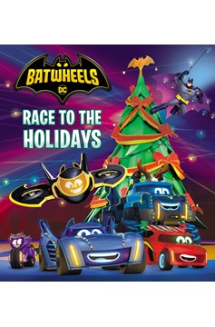 Race To The Holidays (Dc Batman Batwheels)