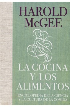 La Cocina Y Los Alimentos: Enciclopedia De La Ciencia Y La Cultura De La Comida / On Food And Cooking (Hardcover Book)