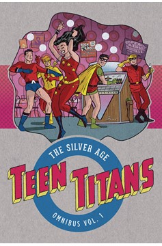 Teen Titans The Silver Age Omnibus Hardcover Volume 1