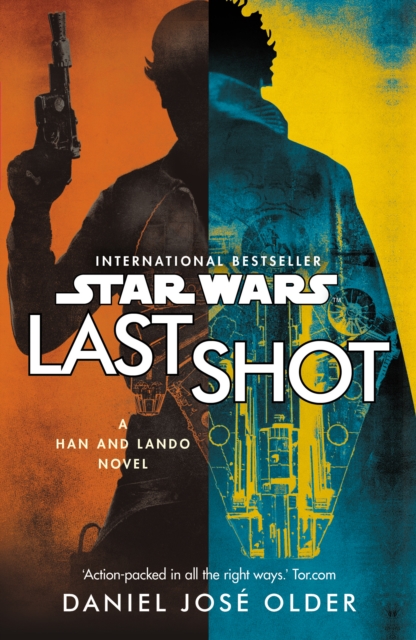 Star Wars Last Shot - A Han And Lando Novel