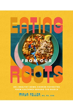 Eating From Our Roots (Hardcover Book)