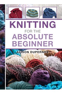 Knitting for The Absolute Beginner (Hardcover Book)