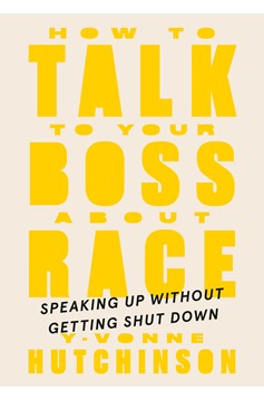 How To Talk To Your Boss About Race (Hardcover Book)